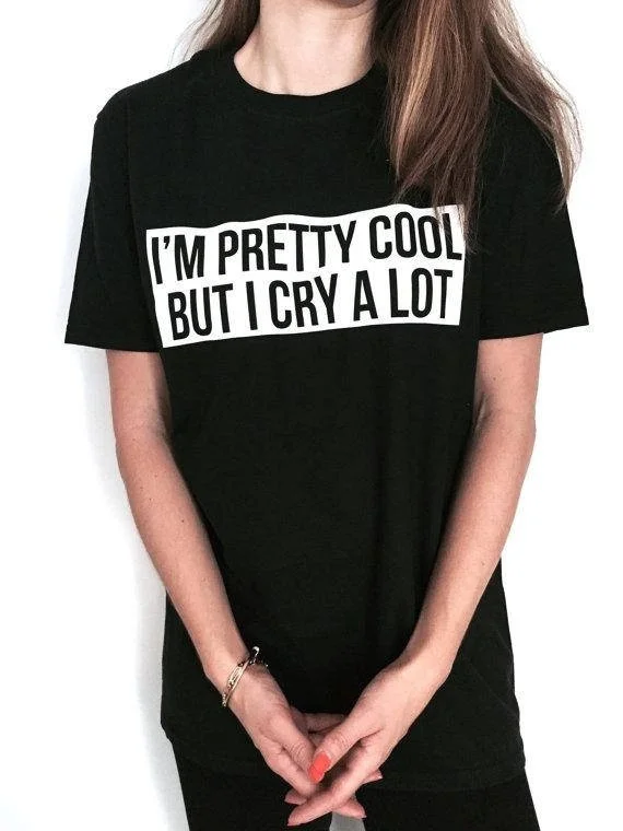 sunfiz YF I'm Pretty Cool But I Cry A Lot Tumblr Sayings Funny Women Grunge Sassy Cute Graphic Tee Street Style Shirt | Женская