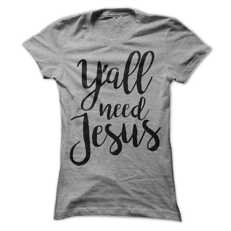 Женская футболка с надписью Y'all Need Jesus Повседневная забавная одежда унисекс Love