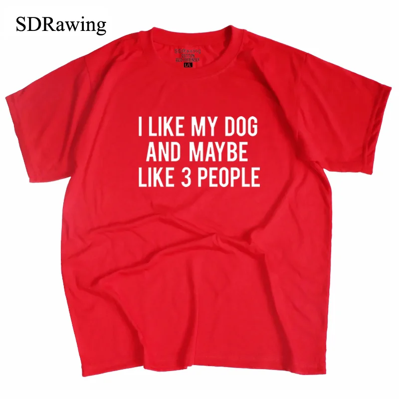 Женская футболка с принтом I LIKE MY DOG AND возможно 3 PEOPLE хлопковая Повседневная