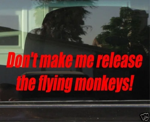 

RELEASE THE FLYING MONKEYS WINDOW/BUMPER STICKER 15cm