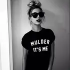2019 футболки Mulder It's Me, забавная рубашка со слоганом, женская рубашка с юмором в стиле X-файлы