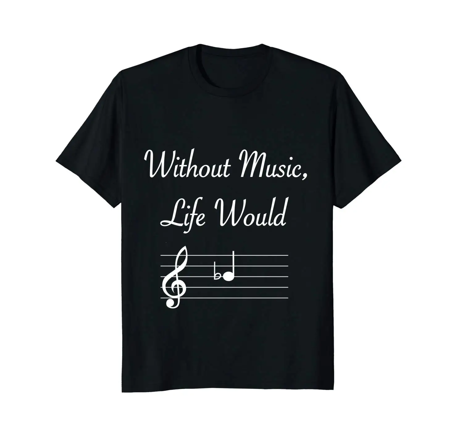 

Without Music Life Would B Flat Musical Notes Pun T Shirt Printed Men T-Shirt Short Sleeve Funny Tee Shirts