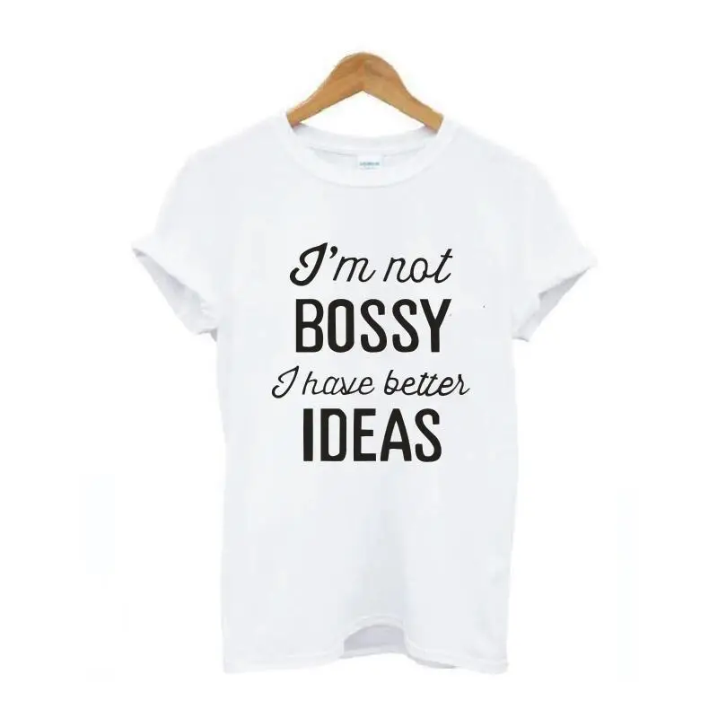 Женская футболка с буквенным принтом I'm Not Bossy I has Better Ideas в стиле Харадзюку