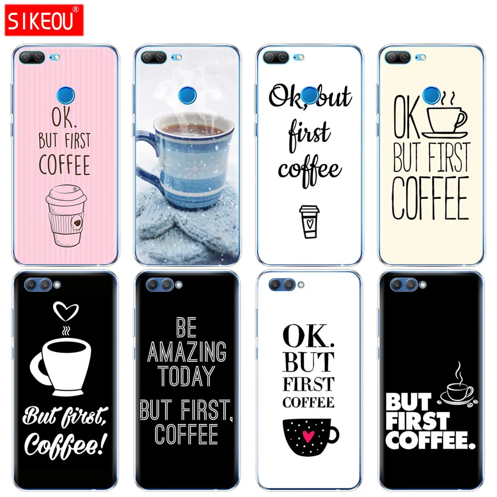 Силиконовый чехол для телефона Huawei Honor 10 V10 3c 4C 5c 5x 4A 6A 6C pro 6X 7X 6 7 8 9 LITE Ok But First Coffee |
