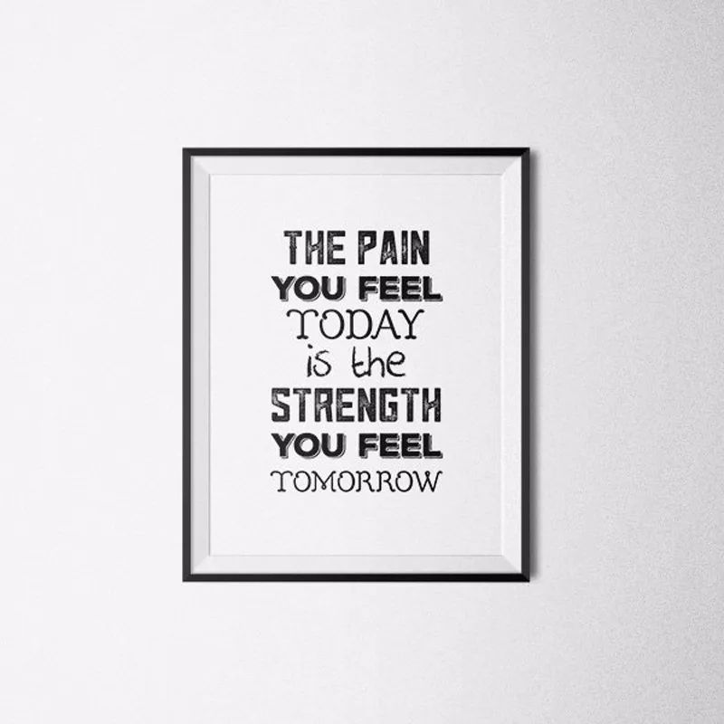 Боль которую вы чувствуете сегодня -это сила... Печать холст плакат вдохновляющие