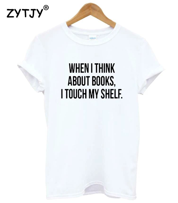 Женская футболка из хлопка с надписью когда я думаю о книгах|t shirt|women tshirtwomen tshirts