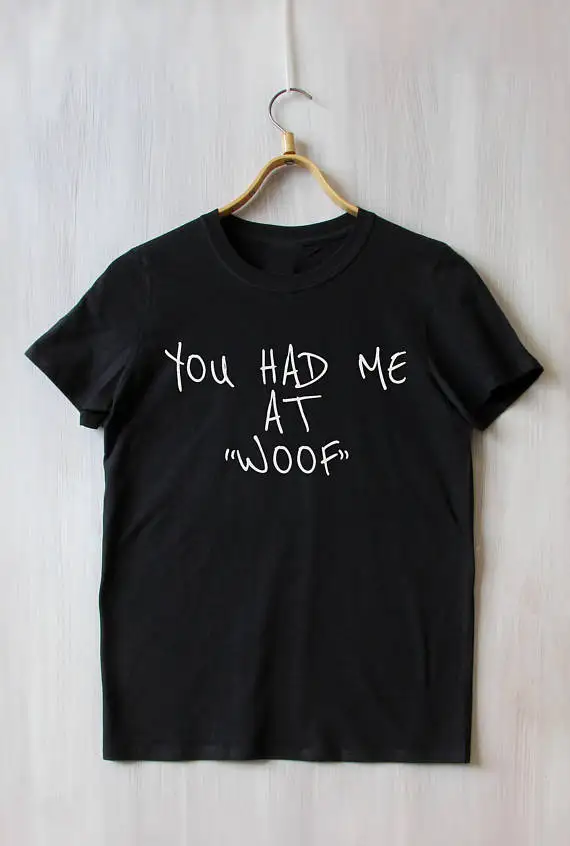You Had Me At Woof Top лучший друг собака человек слоган любимый щенок владелец говорят