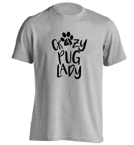 

Custom dog Tshirt Crazy pug lady choose any breed or animal! Personalised funny cute quote paw print mad insane animal pet-D449