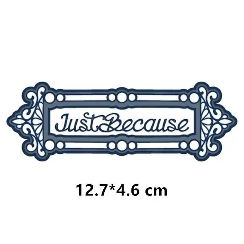 just because 29 Styles Common English Words Metal Cutting Dies Stencil for DIY Scrapbooking Paper Cards Making Decorative Crafts New Die - Цвет: just because