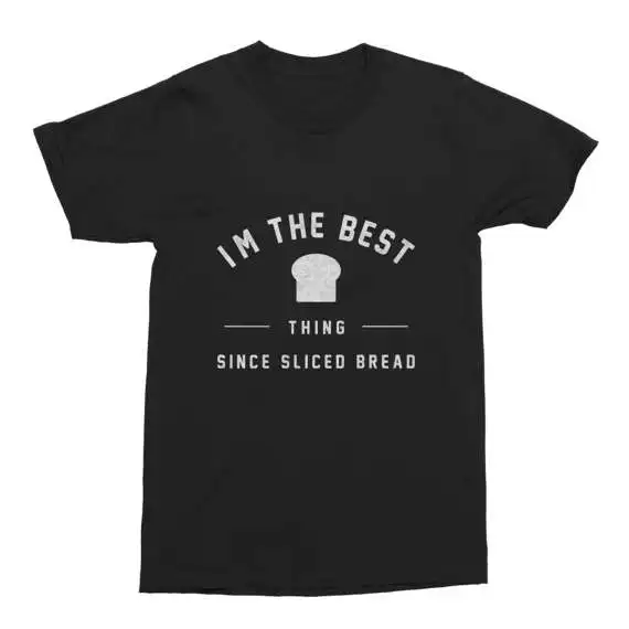 

Best Thing TShirt, Best Thing Since Sliced Bread T-Shirt, Funny Mens Womens Unisex Cotton T-Shirt, Cool Tee Gift for Dad -C135