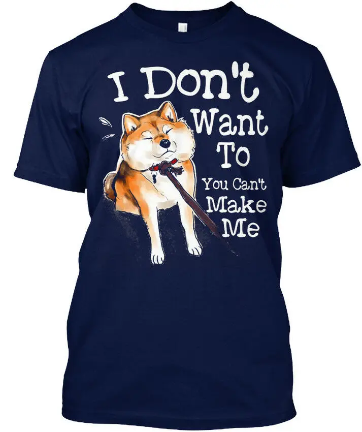 

Shiba Inu Funny I Dont Want To You Can - Don'T Can'T 2019 Summer Men'S Cotton Printing High Quality Tees Nerd T Shirts