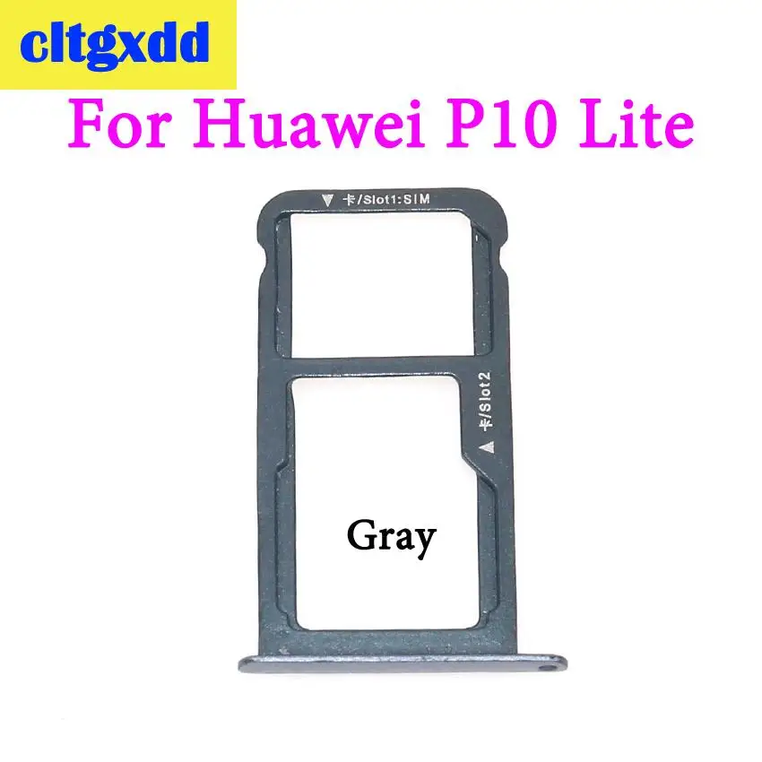 For P10 Lite Gray Cltgxdd 1 шт. для huawei P10 Lite P10 Plus лоток для sim-карт и лоток для карт памяти Micro SD Держатель Слот адаптер Dual SIM запасные части - Цвет: For P10 Lite Gray