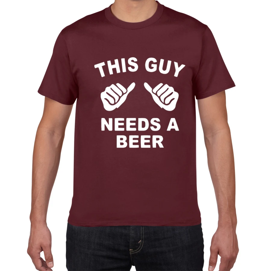W536MT wine red Летняя хлопковая футболка с надписью «THIS GUY NEEDS A BEER», Мужская футболка с принтом «Fishing Beer Live The Dream», забавный подарок, футболки - Цвет: W536MT wine red