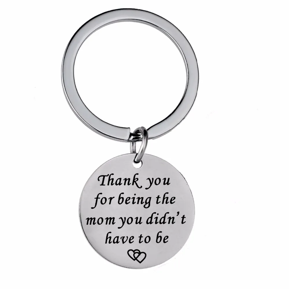 

Thank You For Being The Mom You Didn't Have To Be Keychain Stainless Steel Keyring For Family Mommy Mothers Day Gifts Jewelry