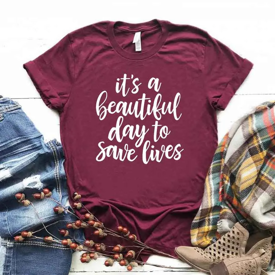 Женская футболка с надписью It's A Beautiful Day To Save Lives хлопковая Повседневная