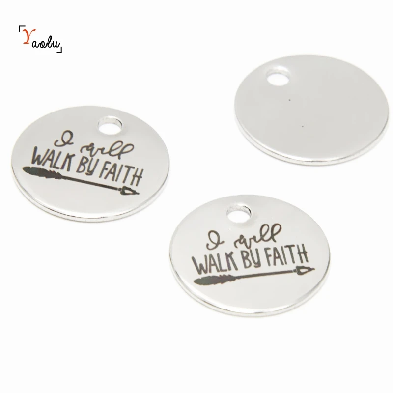 

10pcs/lot Faith charm I will walk by faith message Stainless Steel Charm pendant 20mm