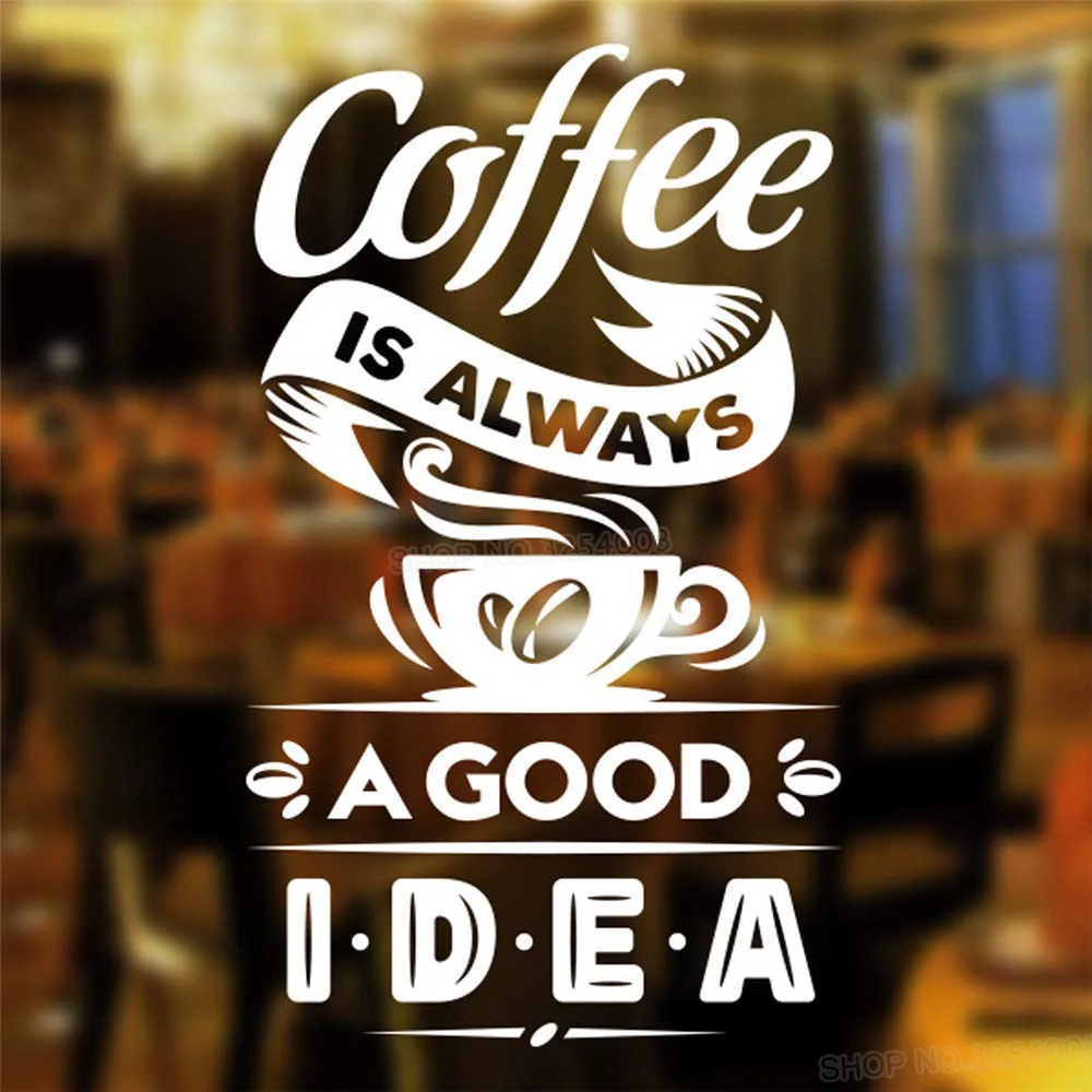 Виниловые Съемные наклейки на стену Cofee всегда хорошая идея для кофейни вывеска чашки ресторана двери окна украшения L809