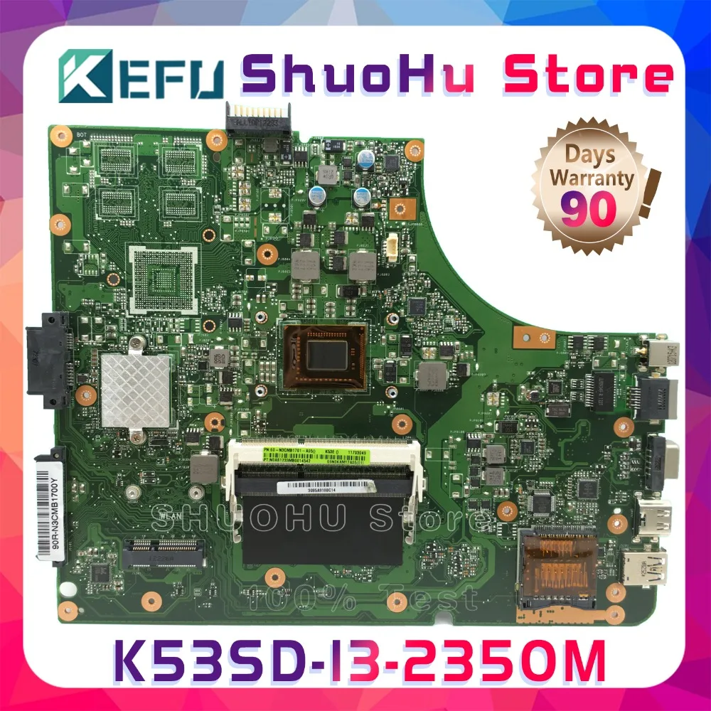 KEFU K53S для ASUS A53S K53SD K53E REV: 6 0 с i3 2350m материнская плата ноутбука протестированная 100%