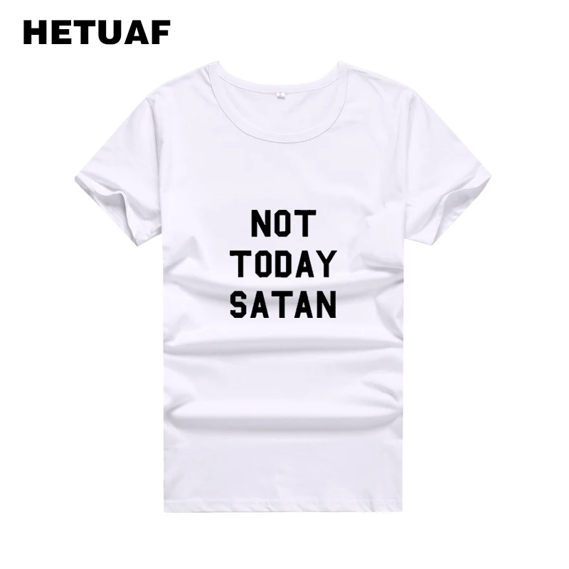 HETUAF NOT TODAY SATAN Harajuku Забавные футболки Для женщин с принтом букв 2018 летние топ