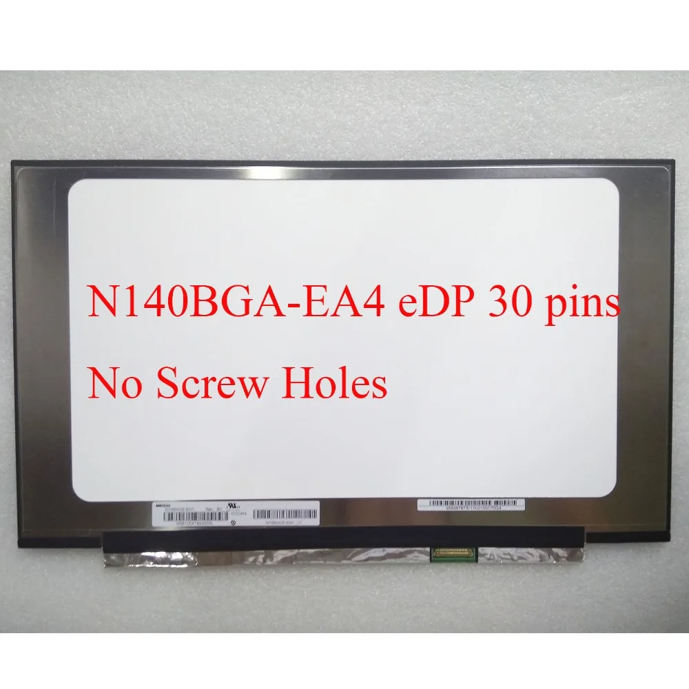 

Матрица ноутбука 14,0 "Rev.C2 Rev.C1 N140BGA EA4 без винтовых отверстий ЖК-экран 30Pin HD 1366X768 матовый P/N 5D10M42863