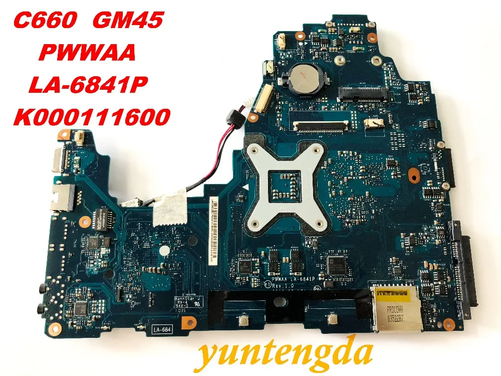 Оригинальная материнская плата для ноутбука TOSHIBA C660 GM45 PWWAA LA-6841P K000111600 проверенные