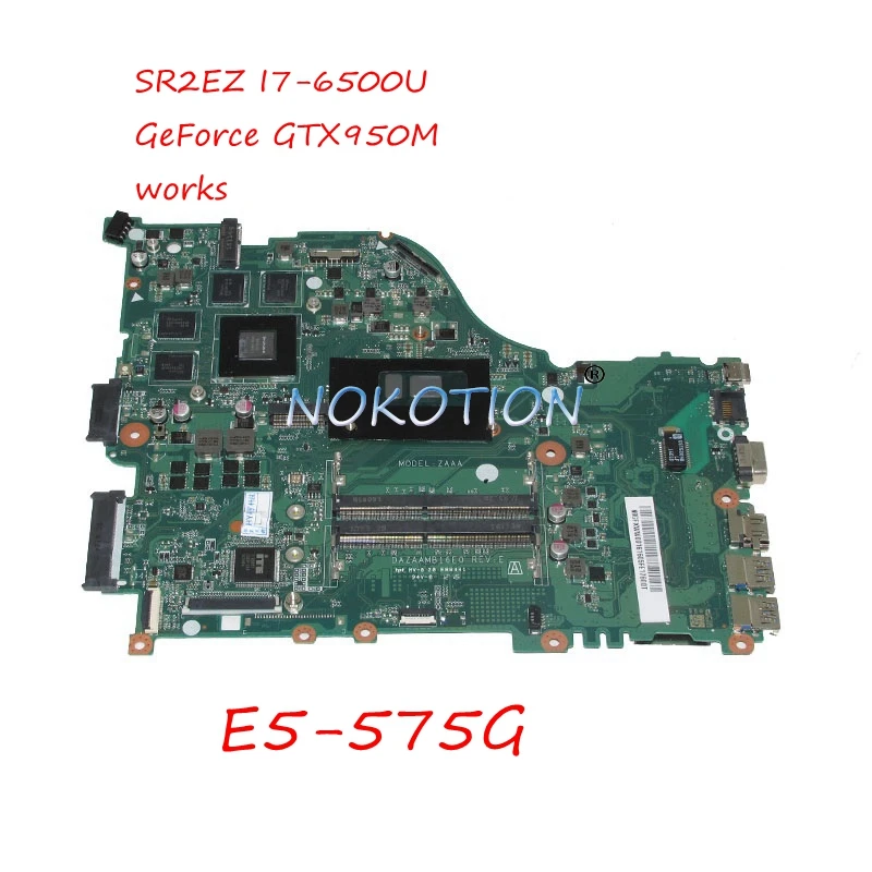 NOKOTION DAZAAMB16E0 N9GFXWW001 N9GFXWW0016 материнская плата для ноутбука для acer aspire E5-575G SR2EZ I7-6500U процессор GTX950M видеокарта