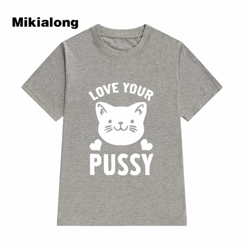 Mikialong 2017 sweet couple clothes cat t shirt LOVE YOUR PUSSY printed graphic tees women tee ulzzang harajuku tops mujer | Женская