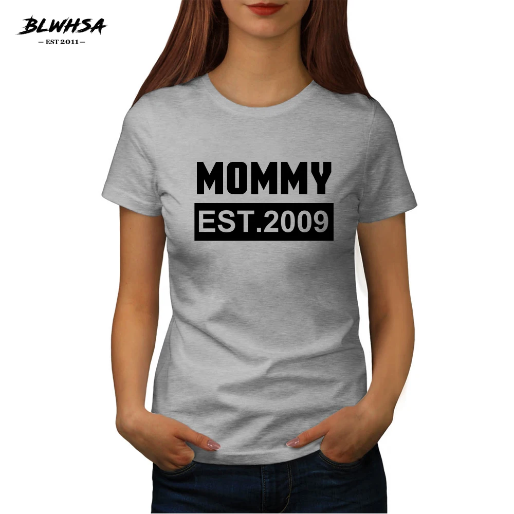 

BLWHSA New Arrivals Mommy EST 2009 Word Print T Shirt Women Casual Gray Summer T-shirt Women Funny Shirt Modis Mon Tshirt