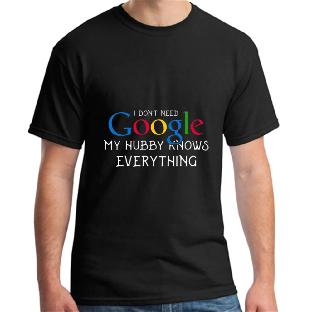 Для мужчин и женщин с принтом I Don't нужно Google Моя жена Узнайте все забавная