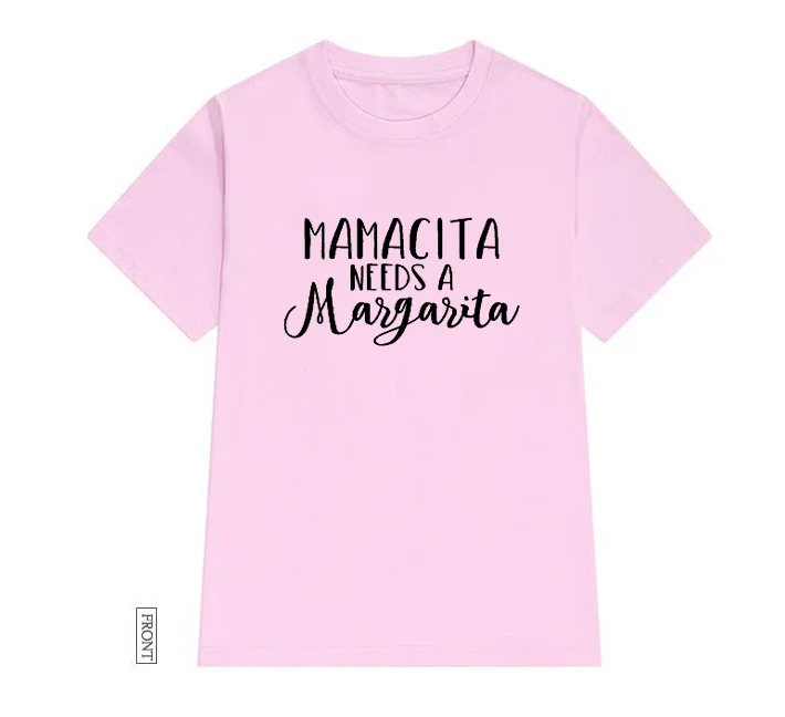 Розовый Mamacita Needs A Margarita, женская футболка, хлопковая, повседневная, забавная, футболка, Lady Yong girl, топ, футболка, 5 цветов, Прямая поставка, S-589 - Цвет: Розовый