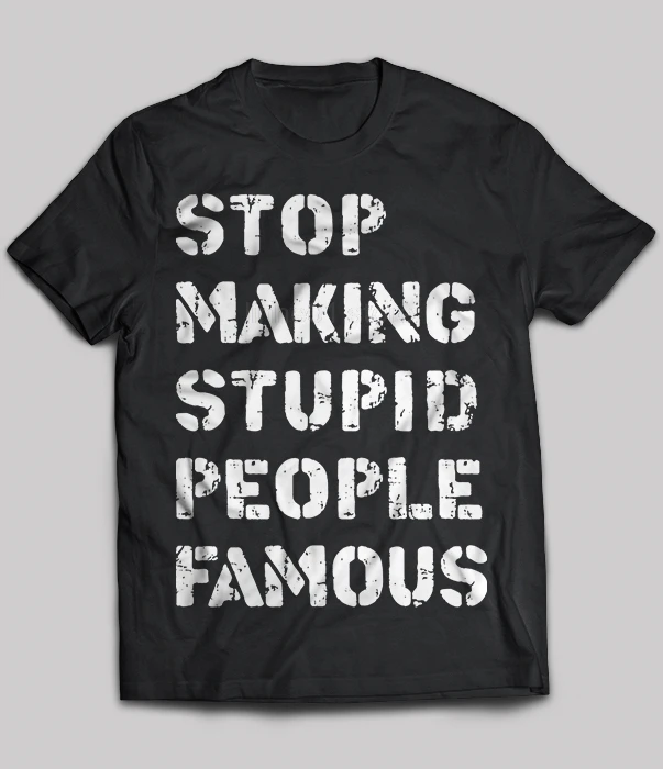 Мужская футболка с коротким рукавом Stop Making Stupid People Famous лето 2019 | одежда
