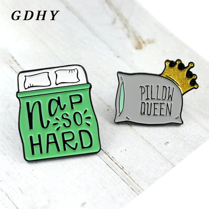 GDHY брошь Подушка кровать зеленая Эмаль Булавка nap so hard, подушка королева броши, шпильки, значки для детских рубашек лацкан рюкзак ювелирные изделия подарок