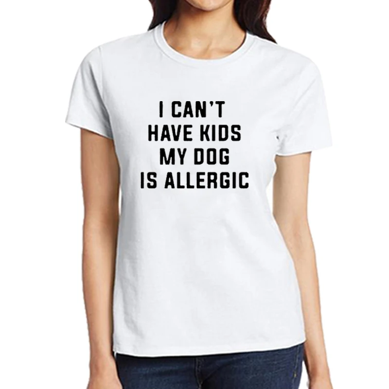 Футболка с надписью «I Can't Have Children», «My Dog is Allergy», модная женская футболка Tumblr, эстетичный Повседневный Топ, хлопковая Футболка для девушек