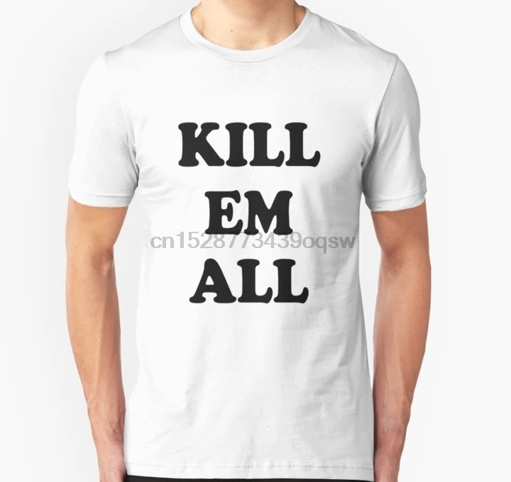 Мужская футболка с коротким рукавом KILL EM ALL Unisex T Shirt tops Женская футболка|Мужские