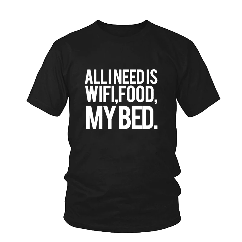 All I Need Is Wi-Fi еда моя кровать с буквенным принтом Футболка хлопок свободный покрой