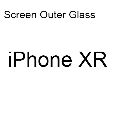 For iPhone XR 1 шт. Передняя панель ЖК-экран внешнее стекло для iPhone X XS Xmax XR черный - Цвет: For iPhone XR