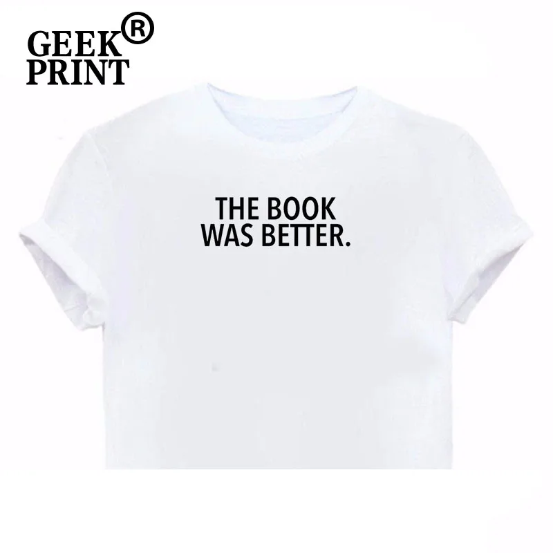 Женские топы с надписью THE BOOK WAS BETTER футболки принтом подарок на Рождество tumblr