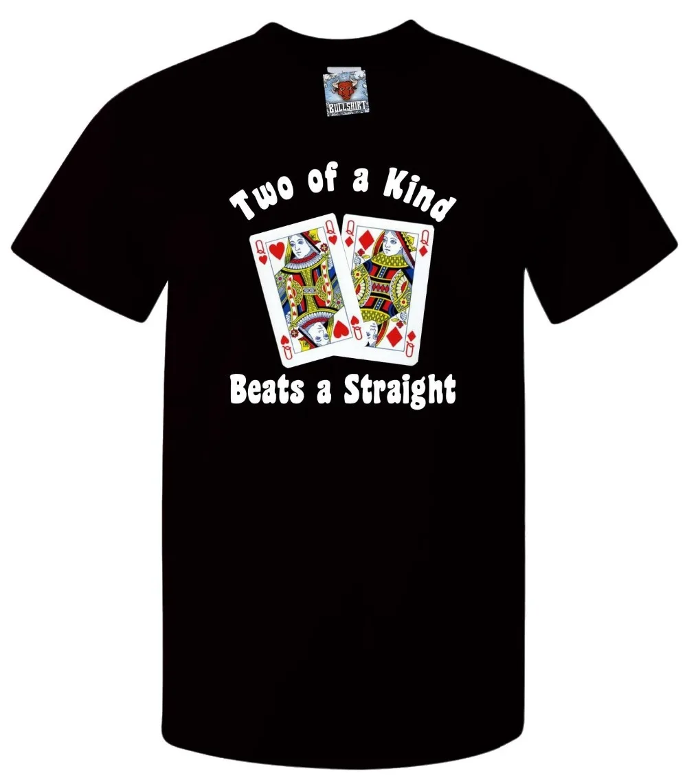 

Two of A Kind T-Shirt - Funny T Shirt Gay Lesbian Queens Straight Joke Pride Brand 2019 New T Shirt Man Cotton Clothing T Shirts