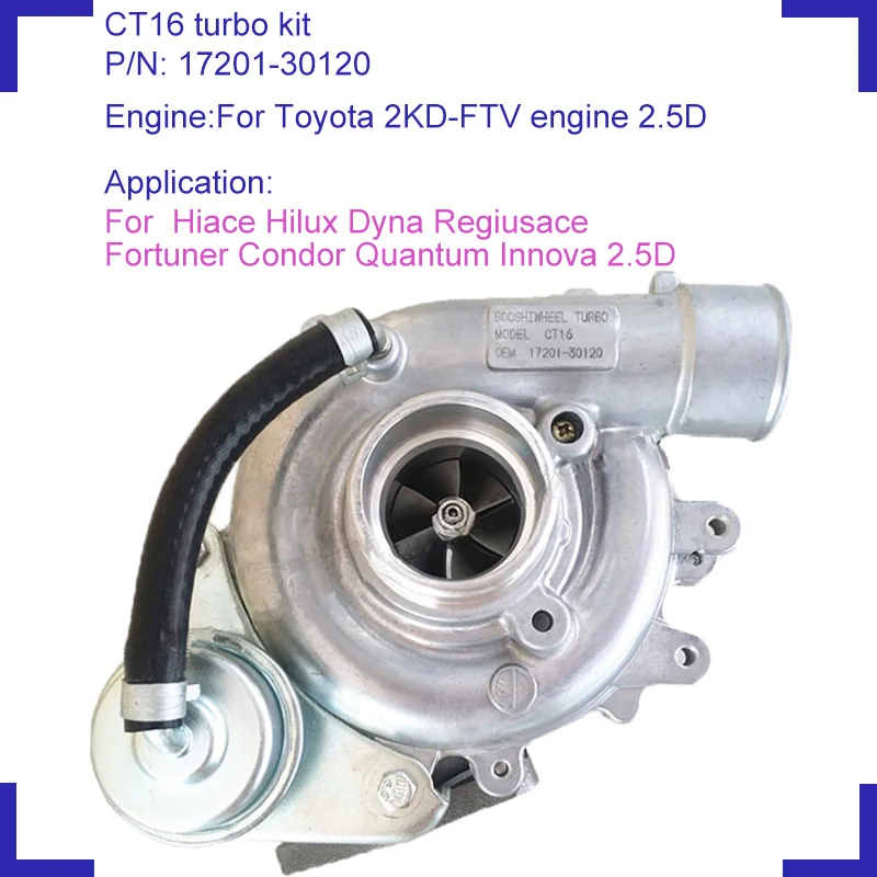 

motor turbo charger parts CT16 turbolader 17201-30120 for Toyota Hiace Hilux Dyna Regiusace Fortuner Condor Quantum Innova 2.5L