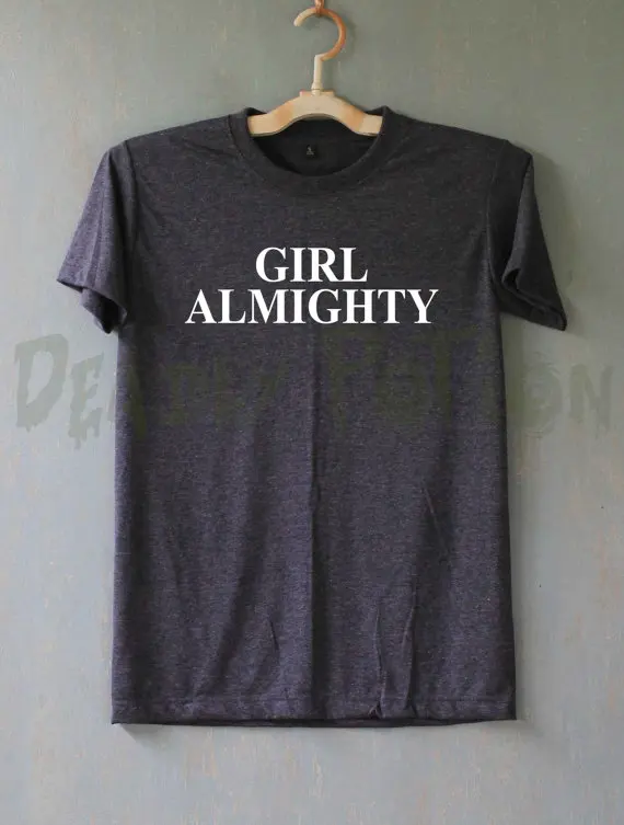 

Girl Almighty Shirt T Shirt T-Shirt TShirt Tee Shirt Unisex More Size and Colors-A099
