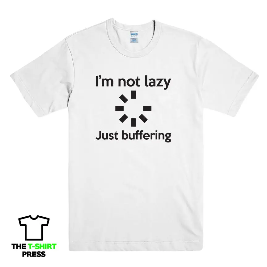 I'M NOT LAZY JUST BUFFERING/мужская футболка с забавным принтом компьютерным надписью
