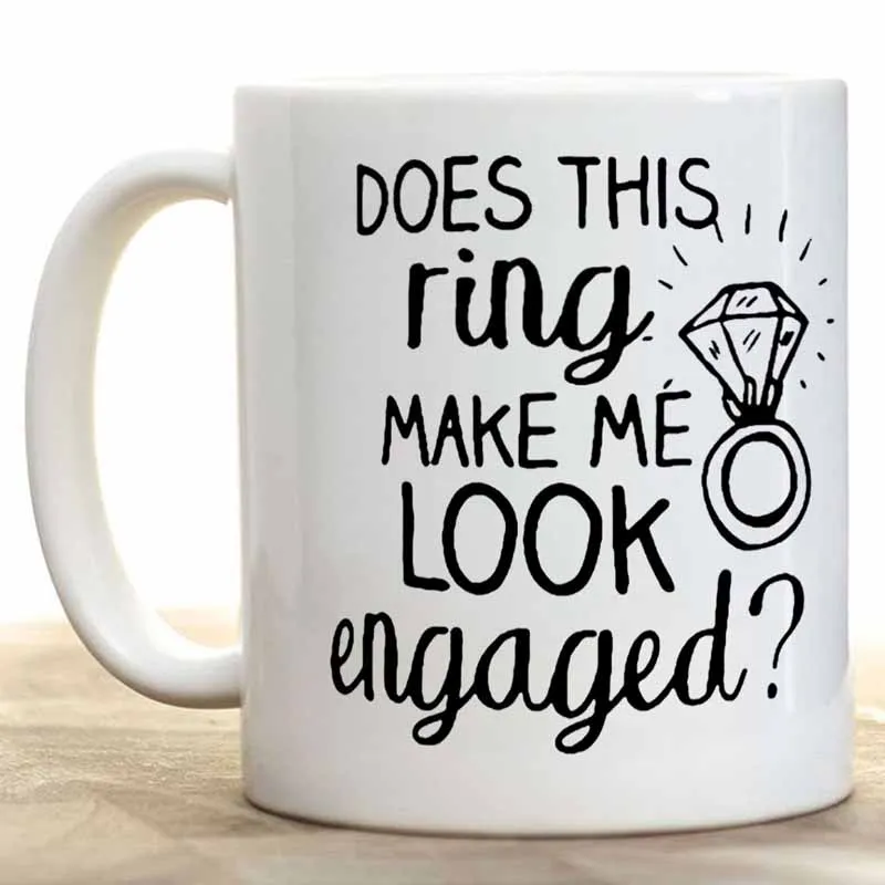 

Does This Ring Make Me Look Engaged Coffee Mug Coffee Mug