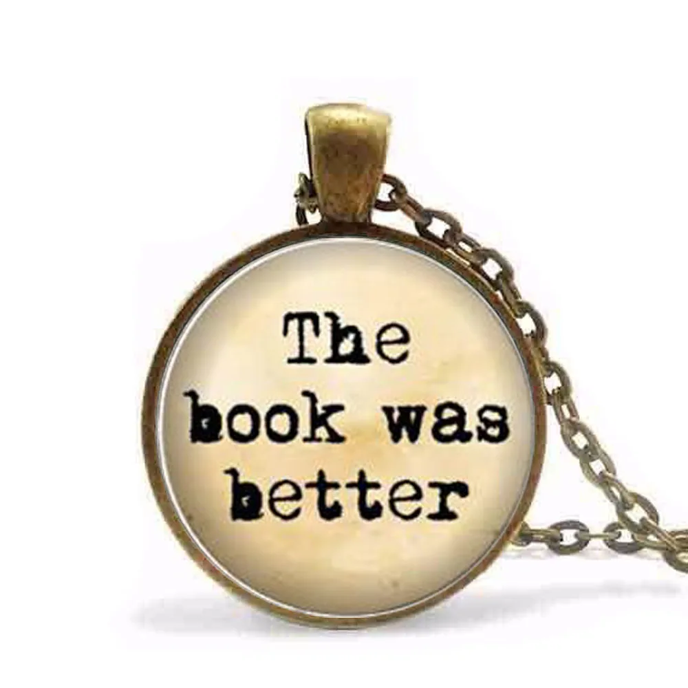 

Steampunk The Book Was Better Necklace Book Reader Bibliophile Jewelry Glass Dome Pendant Necklace men women gift chain antique