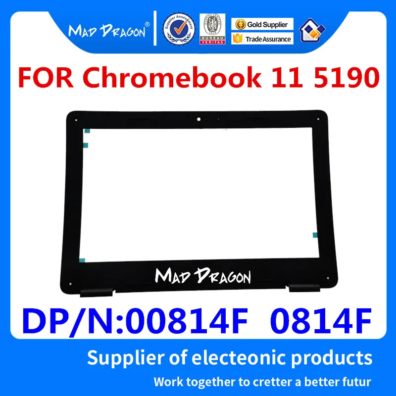 

MAD DRAGON Brand laptop NEW LCD Front Bezel Frame Cover lcd bezel For Dell Chromebook 11 5190 0814F 00814F 460.0DQ03.0011