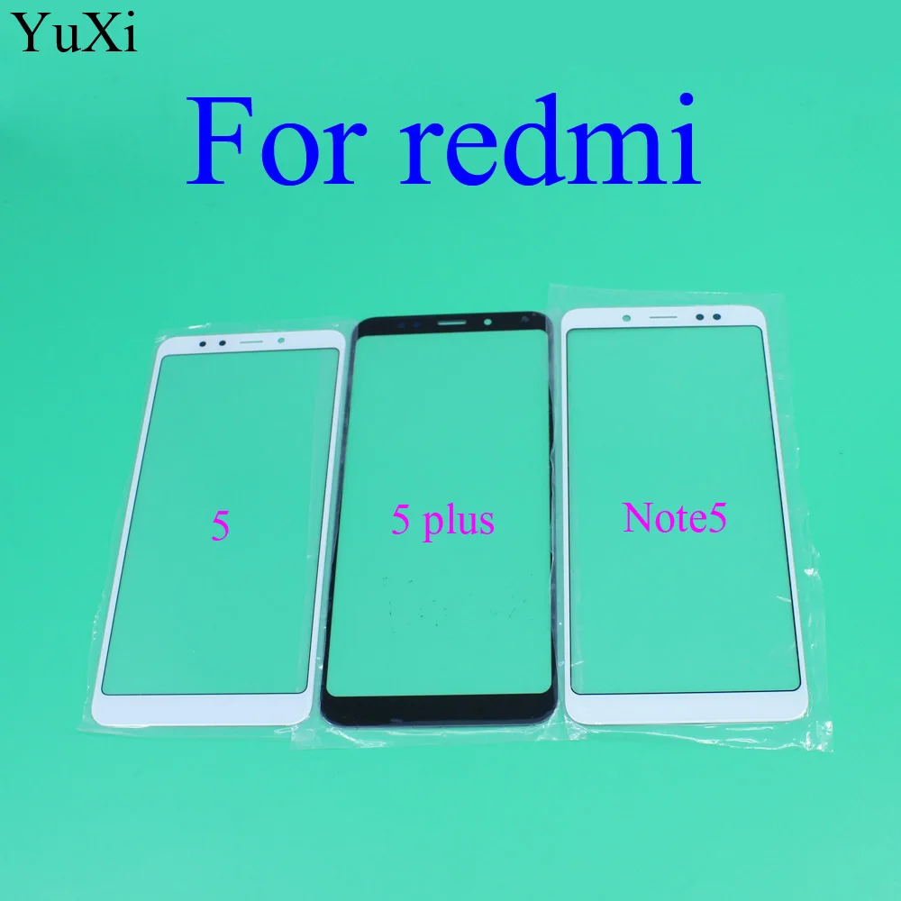 YuXi новый внешний верхний экран объектив Переднее стекло для Xiaomi Redmi 5 / Plus /Note
