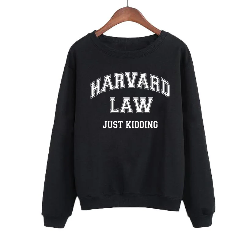 Harvard Law Just шучу забавная Толстовка Harajuku Уличная пуловер для студентов Повседневная Crewneck Толстовки женские хип-хоп одежда - Цвет: Черный
