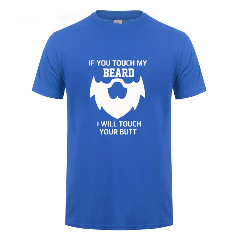 If You Touch My Beard футболка Забавный подарок на день рождения для мужчин летняя