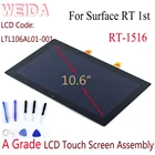 Сменный ЖК-дисплей WEIDA для Microsoft Surface RT 1516, 10,6 дюйма, сенсорный ЖК-дисплей в сборе, поверхность ЖК-дисплея RT, ЖК-экран, LTL106AL01-001