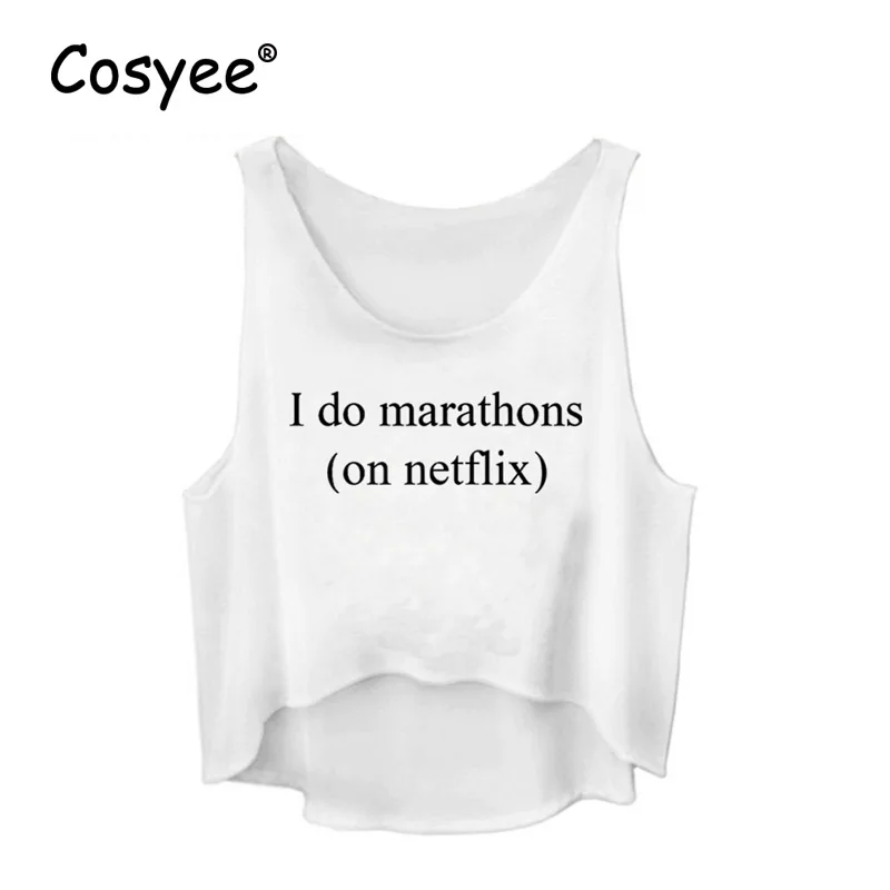 Cosyee Бренд Новое поступление I do marathons on netflix буквы принт Круглый вырез без рукавов