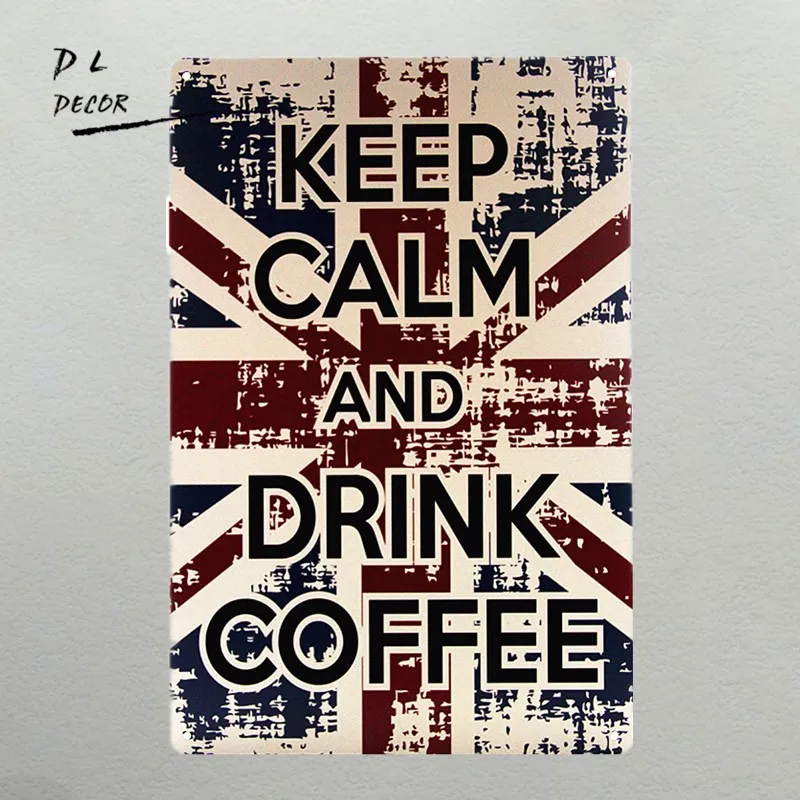 DL Keep Calm and Drink Coffee винтажные металлические знаки Retro потрепанная шикарная